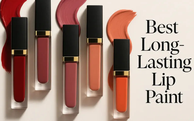 Best Long-Lasting Lip Paint for All-Day Wear