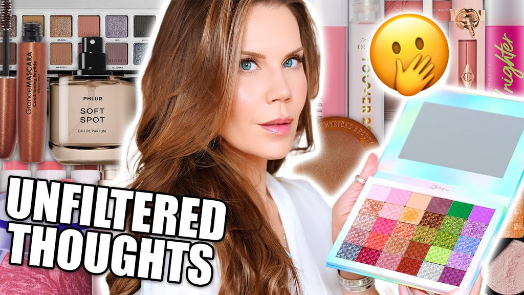 All the New Makeup ... 100% Unfiltered Thoughts!